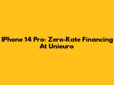 IPhone 14 Pro: Zero-Rate Financing At Unieuro