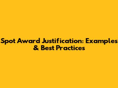 Spot Award Justification: Examples & Best Practices