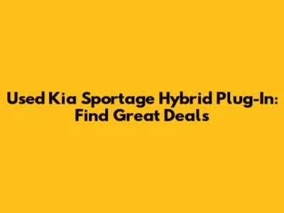 Used Kia Sportage Hybrid Plug-In: Find Great Deals